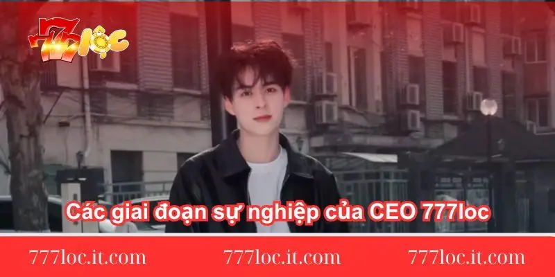 cac-giai-doan-su-nghiep-cua-ceo-777loc