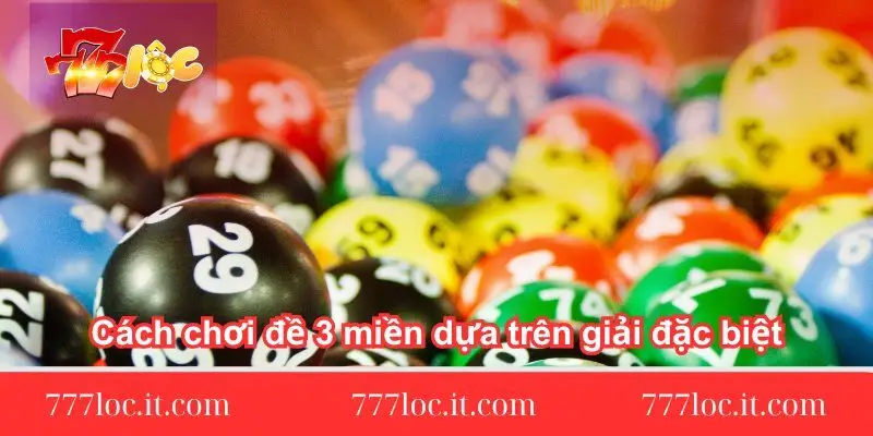 cach choi de 3 mien dua tren giai dac biet cach-choi-de-3-mien-dua-tren-giai-dac-biet