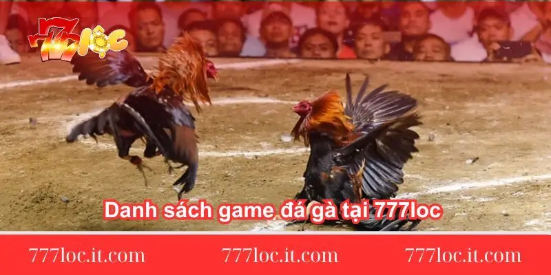 danh-sach-game-da-ga-tai-777loc-hot-nhat