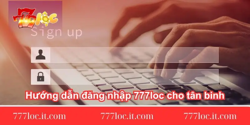 huong dan dang nhap 777loc cho tan binh huong-dan-dang-nhap-777loc-cho-tan-binh