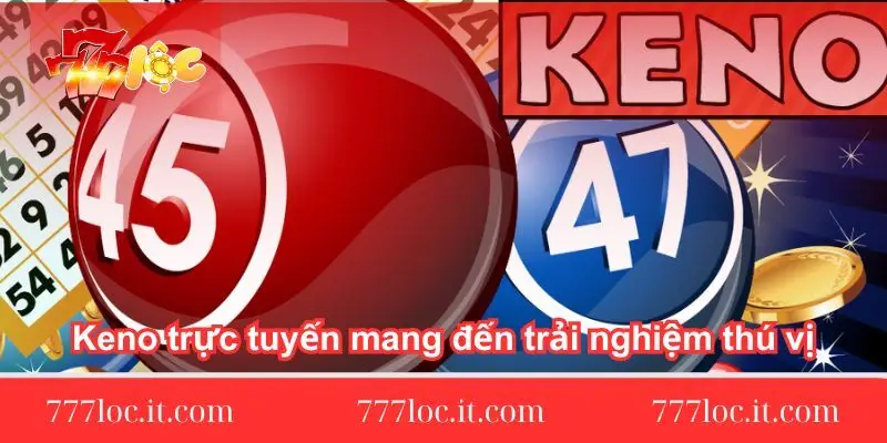 keno-truc-tuyen-mang-den-trai-nghiem-thu-vi