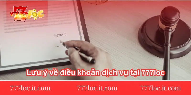 luu y ve dieu khoan dich vu tai 777loc luu-y-ve-dieu-khoan-dich-vu-tai-777loc