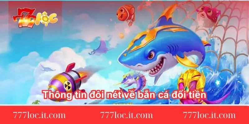 thong tin doi net ve ban ca doi tien thong tin doi net ve ban ca doi tien