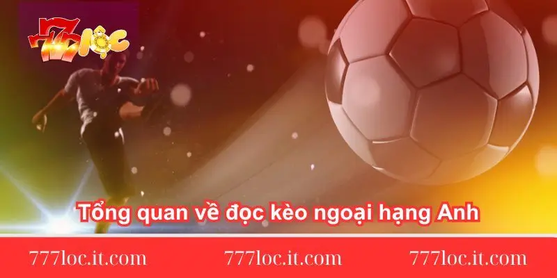 tong quan ve doc keo ngoai hang anh tong-quan-ve-doc-keo-ngoai-hang-anh