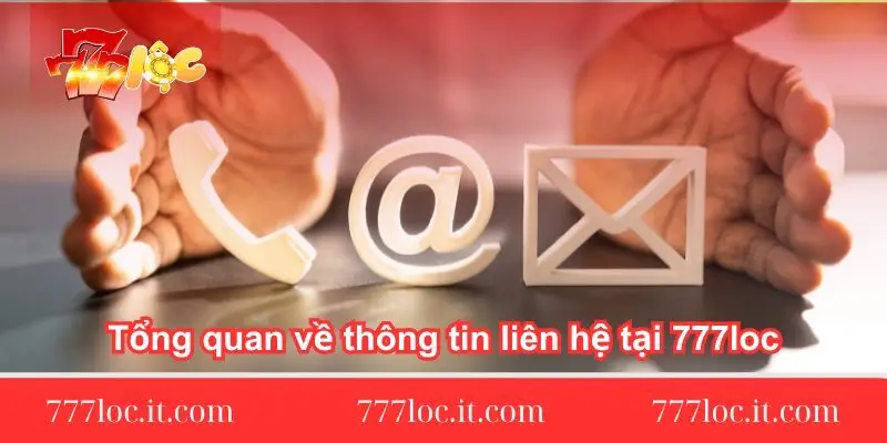 tong quan ve thong tin lien he tai 777loc tong-quan-ve-thong-tin-lien-he-tai-777loc